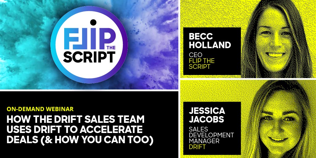 Flip The Script | How the Drift Sales Team Uses Drift to Accelerate Deals